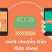 Hướng dẫn cách chuyển tiền từ Sim Viettel sang Sim Vinaphone