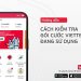 Hướng dẫn 3 cách kiểm tra các dịch vụ đang sử dụng Viettel