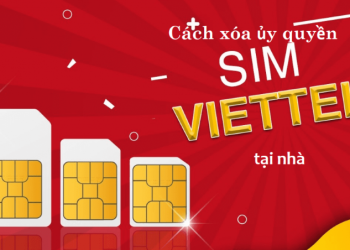 Cách xóa ủy quyền sim Viettel tại nhà đơn giản, nhanh chóng