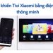 Hướng dẫn cách điều khiển tivi Xiaomi bằng điện thoại Android, iPhone