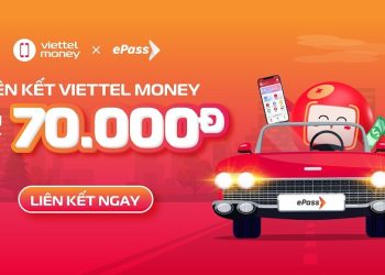 Nhận ngay 70k khi liên kết ePass với tài khoản Viettel Money