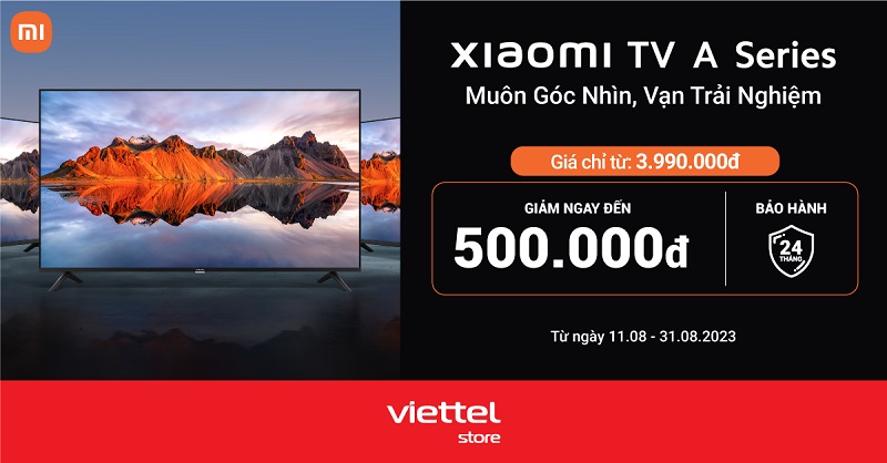 Viettel Store chính thức mở bán Xiaomi TV A Series giá chỉ từ 3.990.000đ cùng ưu đãi hấp dẫn