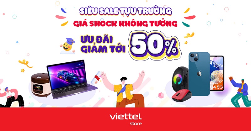 Siêu sale tựu trường – Giá shock không tưởng – Ưu đãi giảm tới 50% các sản phẩm công nghệ
