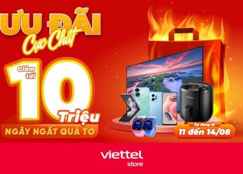 Ưu đãi cực chất – Ngây ngất quà to giảm tới 10 triệu đồng