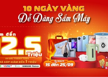 10 ngày vàng, dễ dàng sắm máy – Giảm đến 12,5 triệu