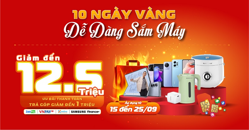 10 ngày vàng, dễ dàng sắm máy – Giảm đến 12,5 triệu