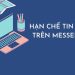 Hạn chế tin nhắn trên Messenger là gì? Cách mở hạn chế tin nhắn trên Messenger