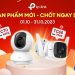 Rước sản phẩm mới – Chốt ngay deal hời áp dụng với camera gia đình tại Viettel Store