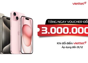 Đổi điểm Viettel++ nhận voucher đến 3.000.000đ mua iPhone 15 Series tại Viettel Store