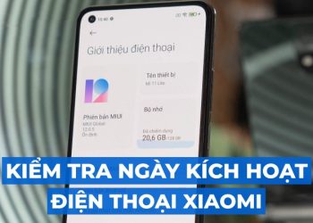 Lý do và hướng dẫn cách kiểm tra ngày kích hoạt Xiaomi