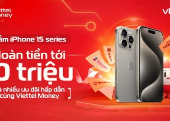 Rước iPhone mới, hời tới 10 triệu cùng Viettel Money
