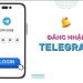 Tổng hợp các cách đăng nhập Telegram trên điện thoại và máy tính