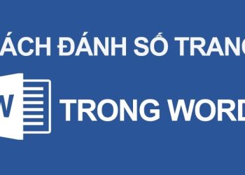 Hướng dẫn một số cách đánh số trang trong Word thường dùng