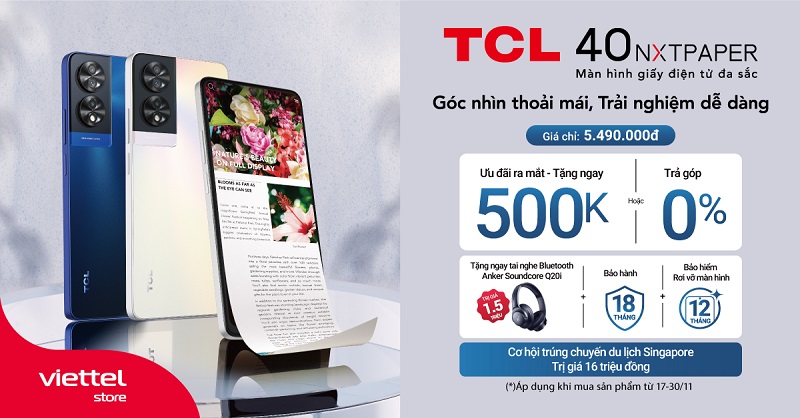 Viettel Store chính thức mở bán TCL 40 NXTPaper – Giảm ngay 500.000 đồng cùng cơ hội trúng chuyến du lịch Singapore