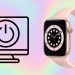 Hướng dẫn cách tắt màn hình Apple Watch cho người mới