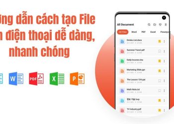 Cách tạo file trên điện thoại Android, iPhone nhanh chóng, đơn giản