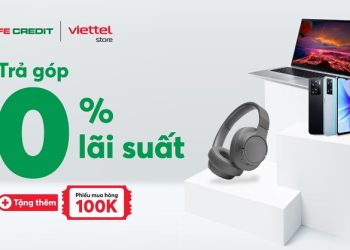 Trả góp miễn lãi, 100K ưu đãi tại Viettel Store