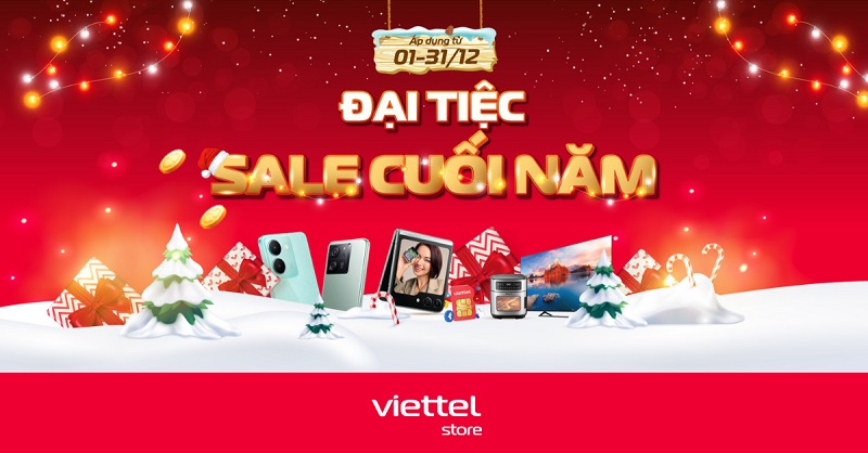 Đại tiệc sale cuối Năm tại Viettel Store: Giảm đến 12.500.000 đồng!