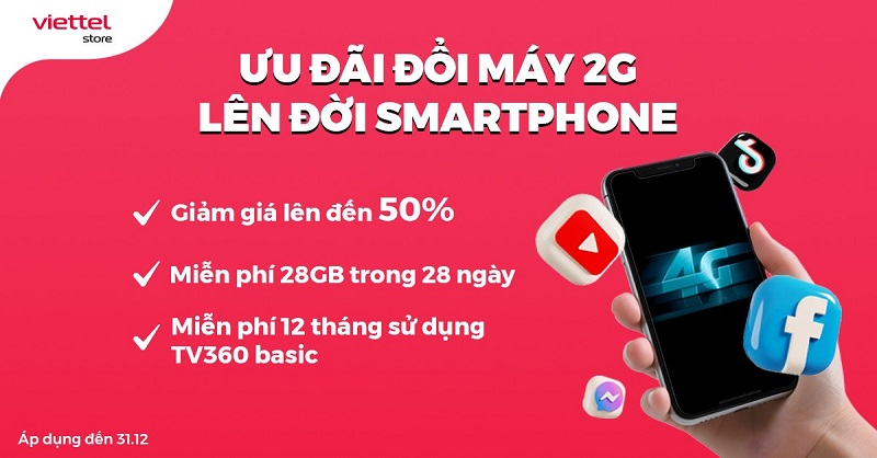 Đổi máy 2G lên đời smartphone 4G: Giảm giá đến 50%, miễn phí 28GB data