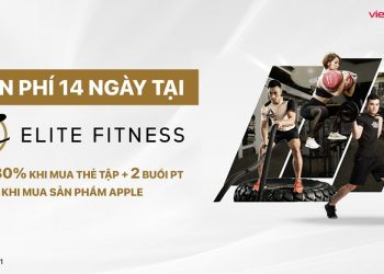 Tặng miễn phí 14 ngày tập tại Elite Fitness cho khách hàng mua sản phẩm Apple tại Viettel Store