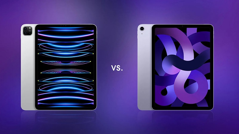 So sánh iPad Air 5 và iPad Pro 2020. Loại nào là tốt nhất?