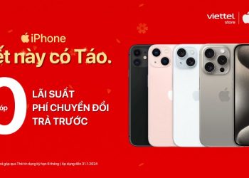 Tết này có Táo: Trả góp 0% lãi suất, không phí chuyển đổi, không trả trước cho các sản phẩm iPhone tại Viettel Store