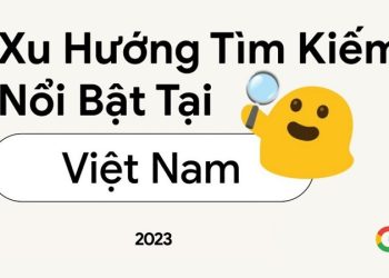 Xu hướng tìm kiếm nổi bật 2023 có gì đặc biệt