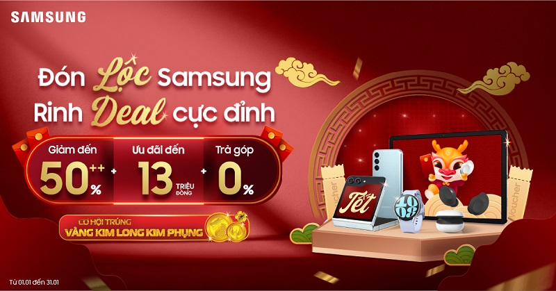 Tết đủ đầy – Đón lộc Samsung, rinh deal cực đỉnh