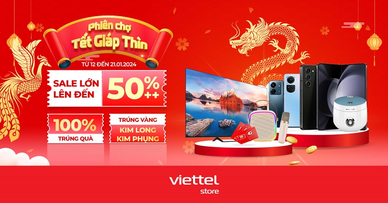 Phiên chợ Tết Giáp Thìn Sale lớn đến 50%++, 100% nhận quà, trúng vàng Kim Long Kim Phụng