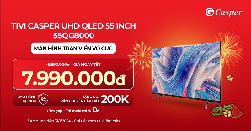 Tivi Casper UHD Qled 55 inch 55QG8000 – Màn hình tràn viền vô cực giá ngày Tết chỉ 7.990.000đ