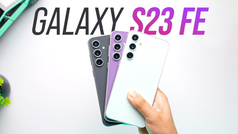 Đánh giá Galaxy S23 FE: Thiết kế hiện đại, camera chụp ảnh sắc nét