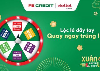Xuân sum vầy, rước lộc may, quay là trúng cùng FE CREDIT