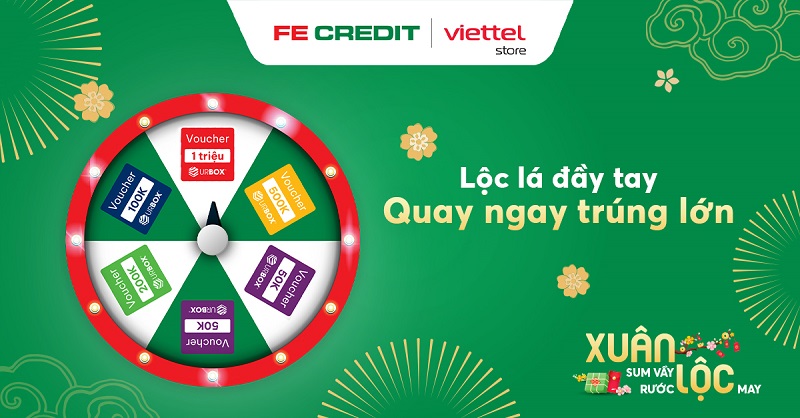 Xuân sum vầy, rước lộc may, quay là trúng cùng FE CREDIT
