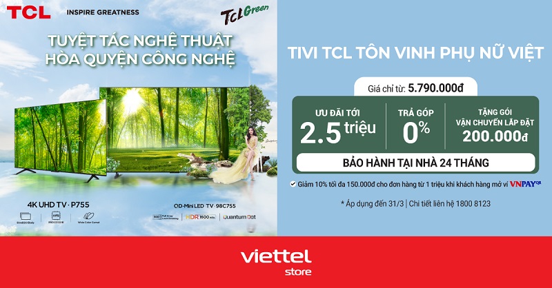 Tivi TCL tôn vinh phụ nữ Việt, giá chỉ từ 5.790.000đ cùng ưu đãi tới 2.500.000đ