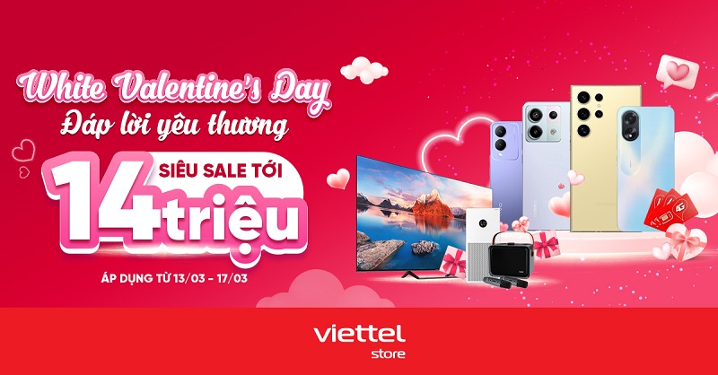 White Valentine’s Day – Đáp lời yêu thương – Siêu sale tới 14 triệu