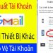 Cách đăng xuất Gmail khỏi tất cả các thiết bị đảm bảo an toàn