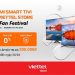 Mua Xiaomi Smart Tivi tới ngay Viettel Store giảm giá đến 2,5 triệu