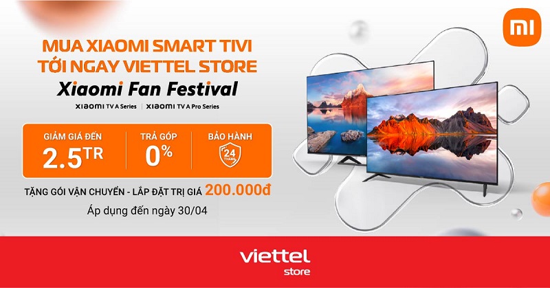 Mua Xiaomi Smart Tivi tới ngay Viettel Store giảm giá đến 2,5 triệu