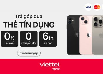 Ưu đãi trả góp sản phẩm Apple qua Thẻ tín dụng tại Viettel Store