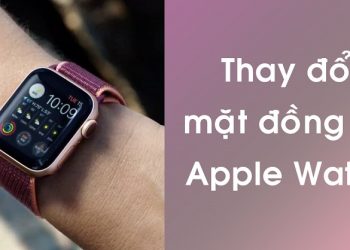 Hướng dẫn cách cài đặt mặt đồng hồ Apple Watch chi tiết nhất
