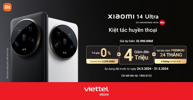 Đặt trước Xiaomi 14 Ultra giảm đến 4 triệu đồng, trả góp 0%, ưu đãi gói bào hành Premium 24 tháng
