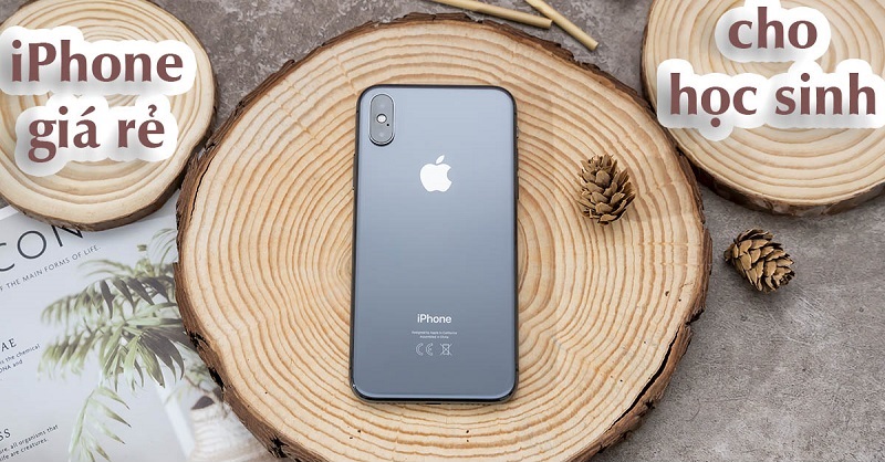 TOP điện thoại iPhone giá rẻ cho học sinh tốt nhất hiện nay