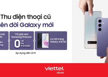 Thu điện thoại cũ – Lên đời Galaxy mới – Trợ giá đến 4 triệu đồng cùng nhiều ưu đãi hấp dẫn