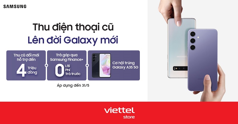 Thu điện thoại cũ – Lên đời Galaxy mới – Trợ giá đến 4 triệu đồng cùng nhiều ưu đãi hấp dẫn