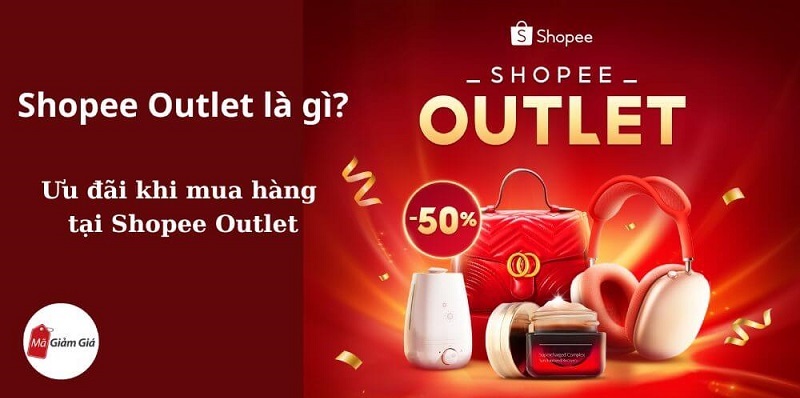 Shopee Outlet là gì? Bí kíp giúp bạn săn Outlet cực đã