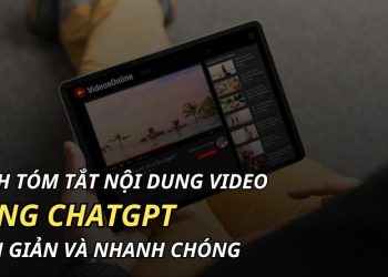 cách tóm tắt nội dung video bằng ChatGPT