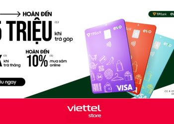 Mở thẻ ngân hàng TPBank EVO tại Viettel Store, nhận ngay ưu đãi khủng