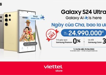 Mừng ngày của Cha, bao la ưu đãi – Galaxy S24 Ultra giá chỉ từ 24.990.000đ