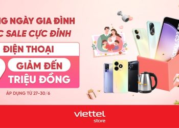 Mừng ngày Gia đình, tiệc sale linh đình – Điện thoại giảm đến 9 triệu đồng