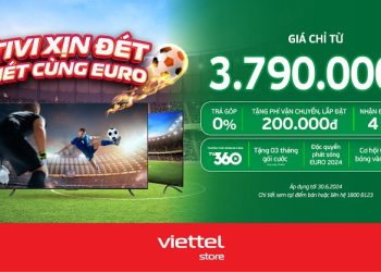 Tivi xịn đét – Nét cùng Euro sắm ngay chỉ từ 3.590.000đ